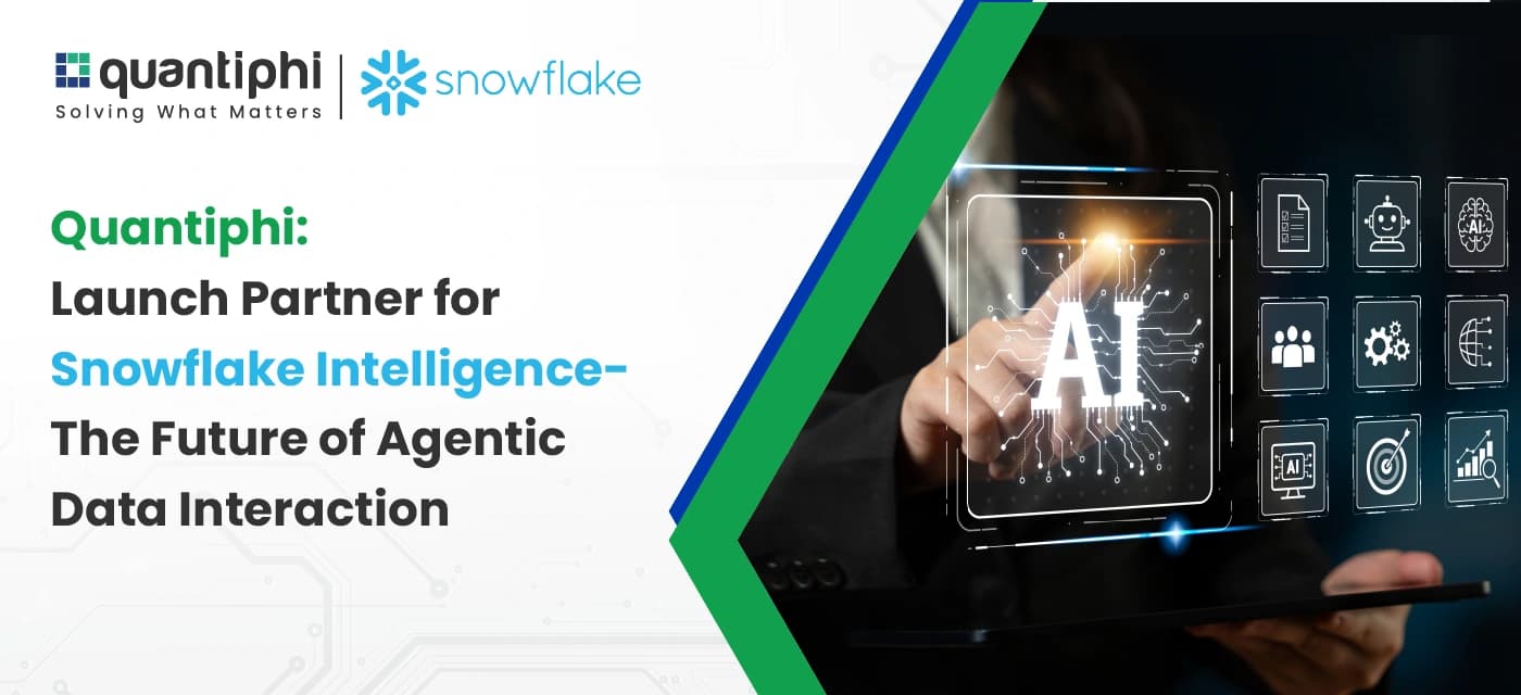 Quantiphi: Launch Partner for Snowflake Intelligence—The Future of Agentic Data Interaction