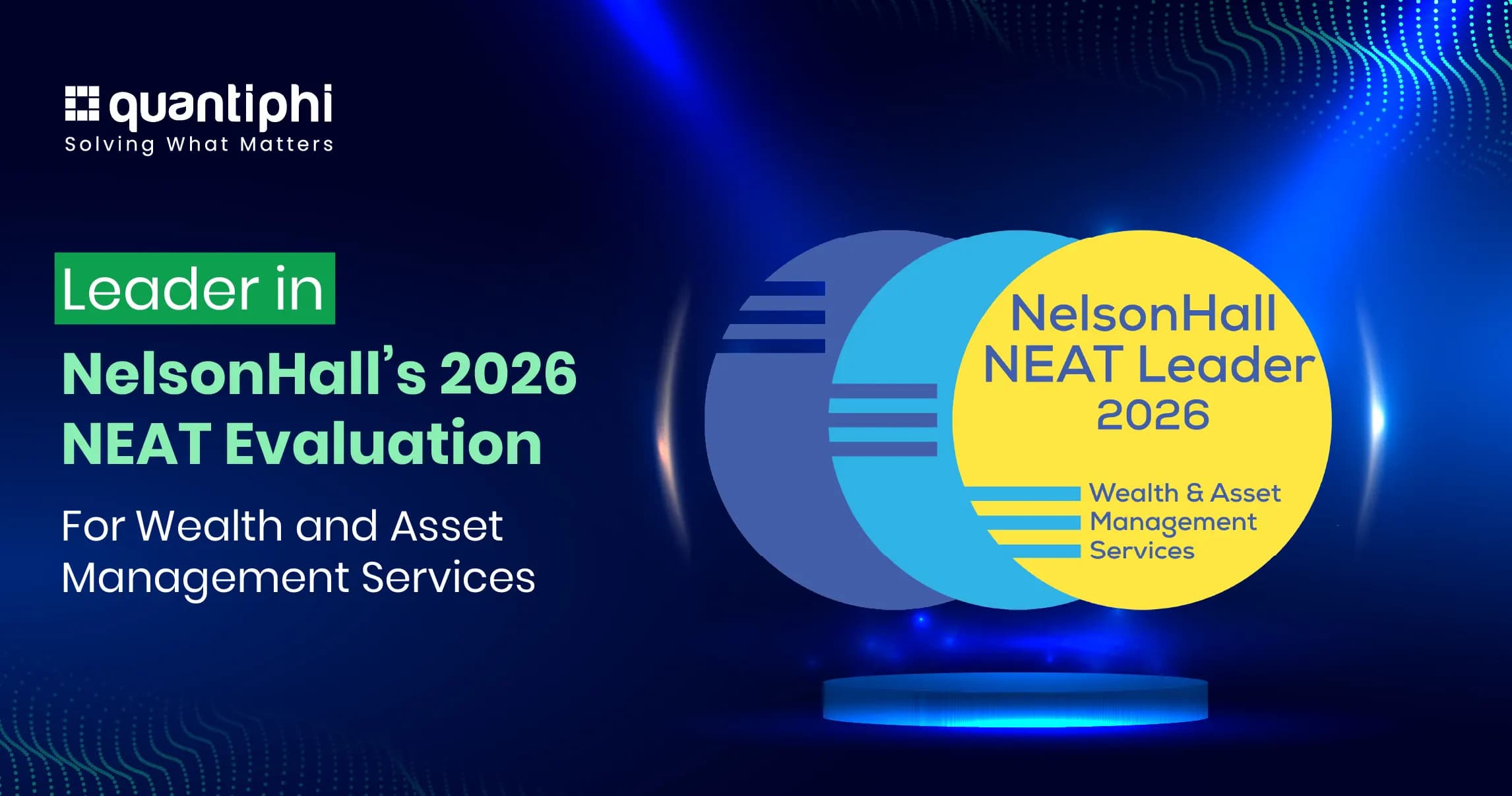 Quantiphi Named a Leader in NelsonHall’s 2026 NEAT Evaluation for Wealth and Asset Management Services