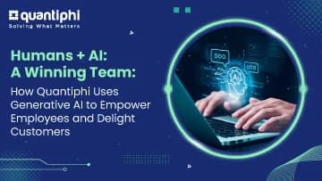 Humans + AI: A Winning Team: How Quantiphi Uses Generative AI to Empower Employees and Delight Customers